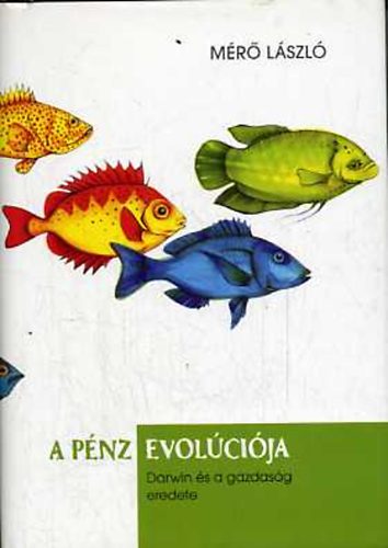 A p�nz evol�ci�ja (Darwin �s a gazdas�g eredete)