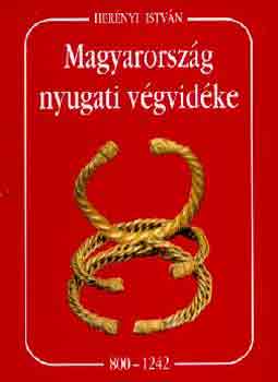 Magyarorszg nyugati vgvidke 800-1242