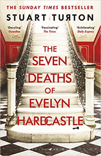 Stuart Turton - The Seven Deaths of Evelyn Hardcastle