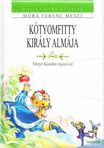 Ktyomfitty kirly almja (Magyar meserk - Mra Ferenc mesi)