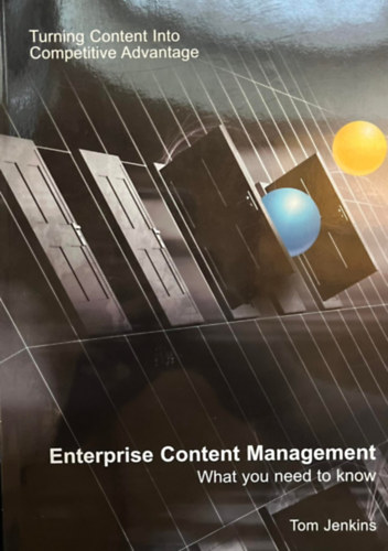 Tom Jenkins - Enterprise Content Management - What you need to know (Vllalati tartalomkezels - Amit tudnia kell)