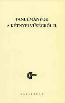 Menyhrt Jzsef  Lanstyk Istvn (szerk.) - Tanulmnyok a ktnyelvsgrl II.
