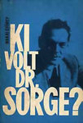 Ki volt dr. Sorge?