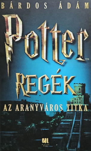 Potter reg�k - Az Aranyv�ros titka