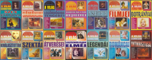 14 db a A vil�g legnagyobb... sorozatb�l: A vil�g legnagyobb szexgyilkosai + A vil�g legnagyobb szekt�i + A vil�g legnagyobb s�m�njai + A vil�g legh�resebb antikrisztusai + A vil�g legzseni�lisabb elm�i + A vil�g legnagyobb �tver�sei