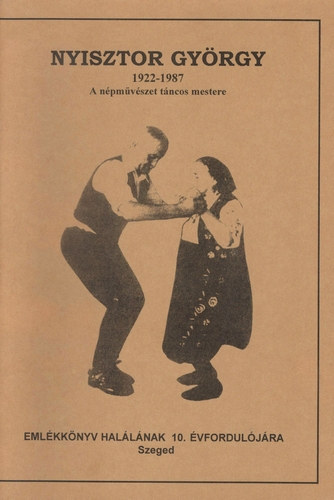 Nyisztor Gyrgy 1922-1987  A npmvszet tncos mestere