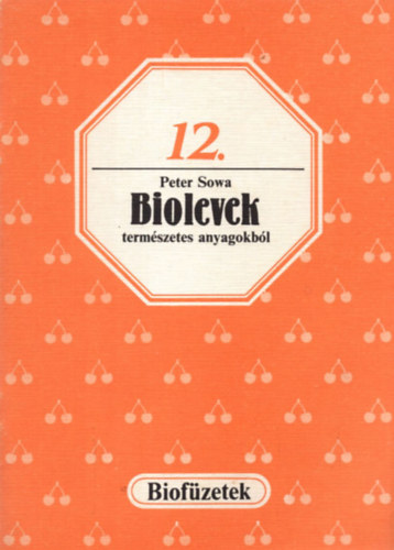 Biolevek termszetes anyagokbl (biofzetek 12.)