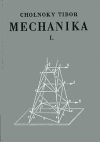 Mechanika I-II. (I.ktet: Sztatika, II.ktet: Szilrdsgtan)