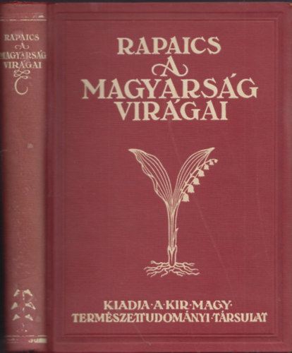 A magyarsg virgai - A virgkultusz trtnete (I. kiads)