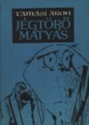 Tam�si �ron - J�gt�r� M�ty�s