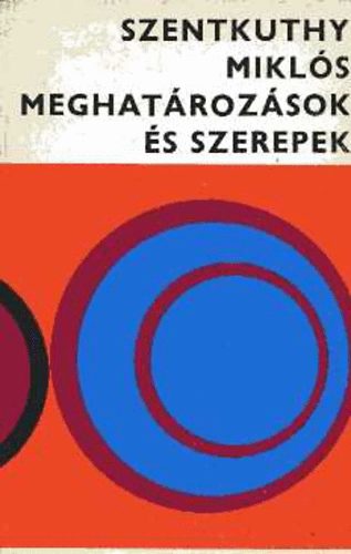 Szentkuthy MIkls - Meghatrozsok s szerepek