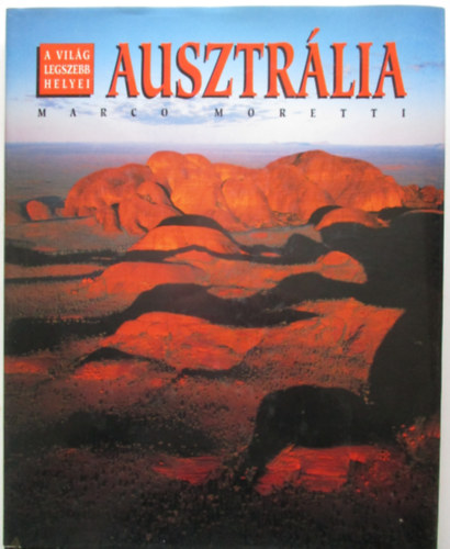 Marco Moretti - Ausztrlia - A vilg legszebb helyei