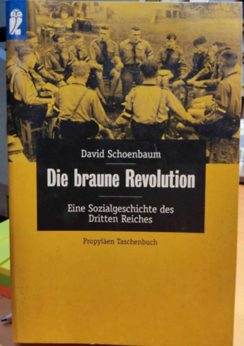 Die braune Revolution: Eine Sozialgeschichte des Dritten Reiches