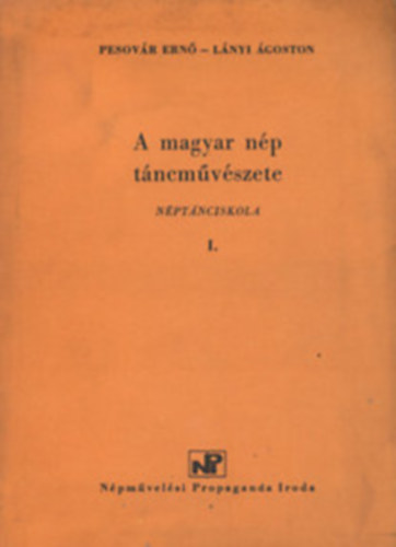 A magyar np tncmvszete - nptnciskola I-II.
