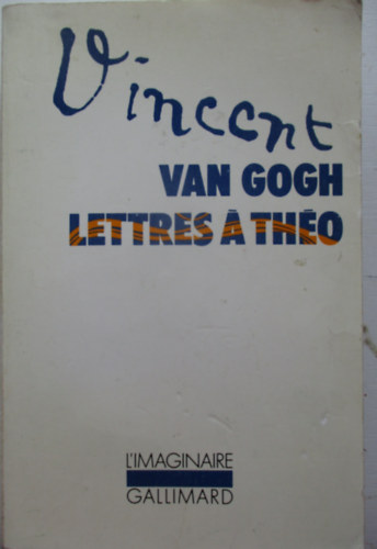 Vincent van Gogh - Lettres  son frre Tho