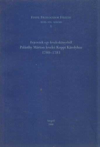 Fejezetek egy levelesknyvbl Palsthy Mrton levelei Koppi Krolyhoz 1780-1783 (dediklt)