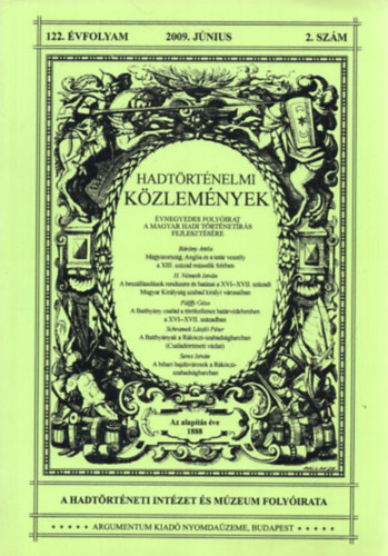 Cs�kv�ry Ferenc  (f�szerkeszt�) - Hadt�rt�nelmi k�zlem�nyek 122.�vfolyam 2009.j�nius 2.sz�m