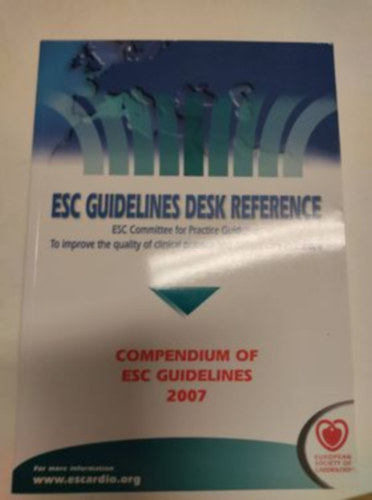 ESC Guidelines Desk Reference 2007: Compendium of ESC Guidelines 2007