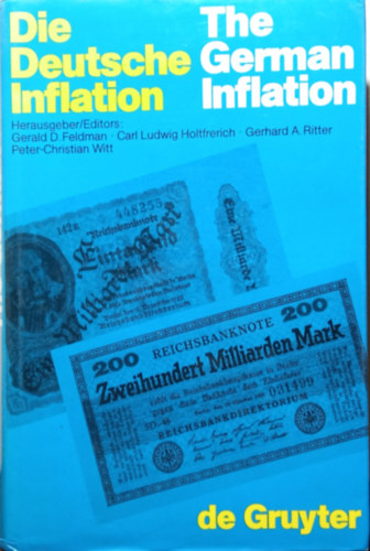 G. D. Feldman - C. L. Holtfrerich - G. A. Ritter - P. C. Witt - Die Deutsche Inflation - The German Inflation