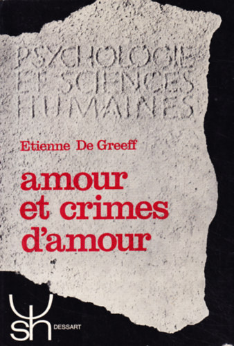 Etienne De Greff - Amour et crimes d'amour