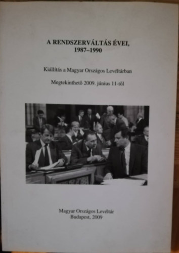 A rendszervlts vei, 1987-1990 (Killts a Magyar Orszgos Levltrban)