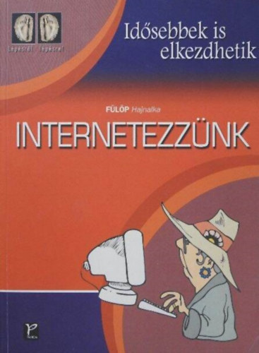 Internetezz�nk (Id�sebbek is elkezdhetik)