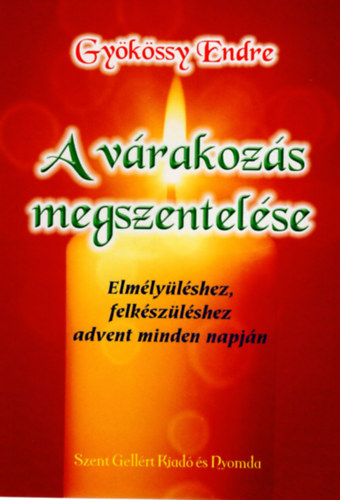 A vrakozs megszentelse- Elmlylshez, felkszlshez advent minden napjn