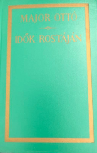 Major Ott� - Id�k rost�j�n