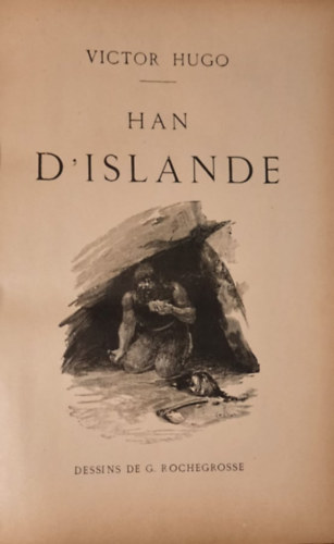 Victor Hugo - Victor Hugo Oeuvres Compltes IV. - HAN D'ISLANDE - BUG-JARGAL - LE DERNIEL JOUR D'UN CONDAMN - CLAUDE-GEUX