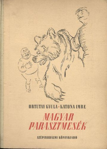 Ortutay Gyula-Katona Imre - Magyar parasztmesék I.