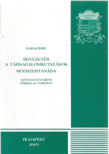Bevezets a trsadalomkutatsok mdszertanba (Fiskolai tanknyv)- Zsigmond Kirly Fiskola