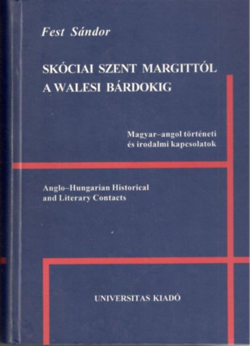 Sk�cia Szent Margitt�l a Walesi b�rdokig