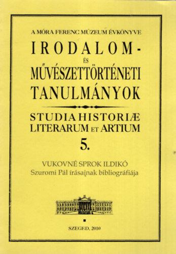 Szuromi Pl rsainak bibliogrfija - Irodalom- s mvszettrtneti tanulmnyok 5.