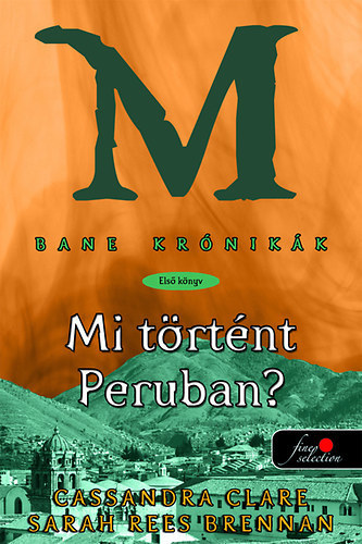 Bane krnikk I-IV.: 1. Mi trtnt Peruban?, 2. A szkevny kirlyn, 3. Vmprok, pogcsk s Edmund Herondale, 4. Az jfli rks