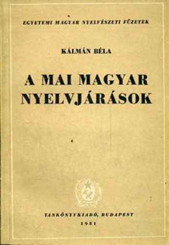 Klmn Bla - A mai magyar nyelvjrsok