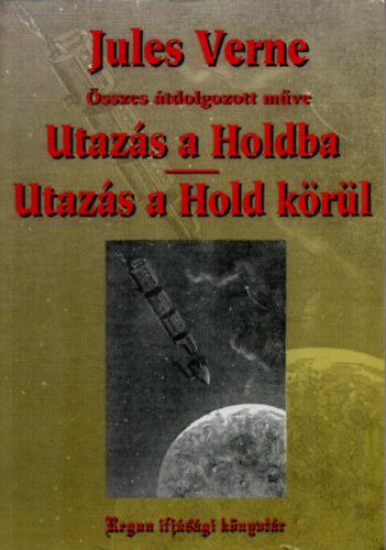 Utazs a holdba - Utazs a hold krl / tdolgozott /
