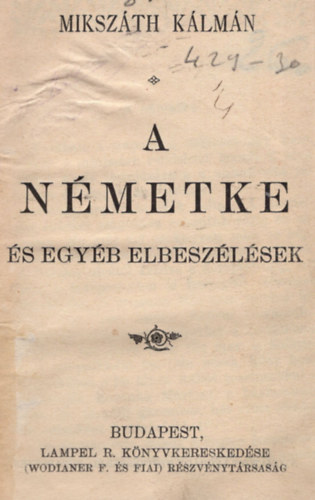 1. A nmetke- s egyb elbeszlsek 2. Homlyos gy ( 2 m egyben )