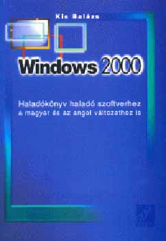 Windows 2000 Haladknyv halad szoftverhez. Magyar-angol vltozathoz