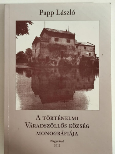 A t�rt�nelmi V�radsz�ll�s k�zs�g monogr�fi�ja