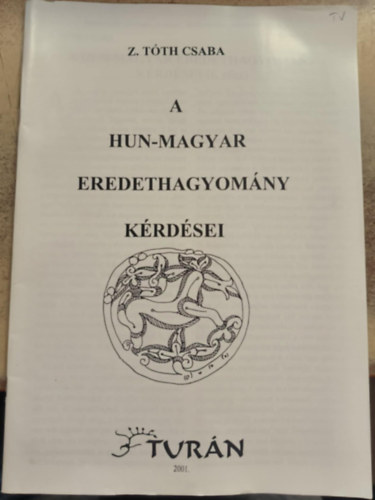 A hun-magyar eredethagyomny krdsei (reprint)