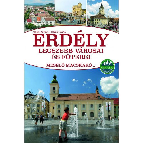 Tcsi Zoltn - Erdly legszebb vrosai s fterei