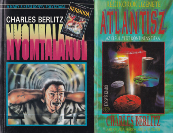 Charles Berlitz - 2 db Charles Berlitz k�nyv: Atlantisz + Nyomtalanul