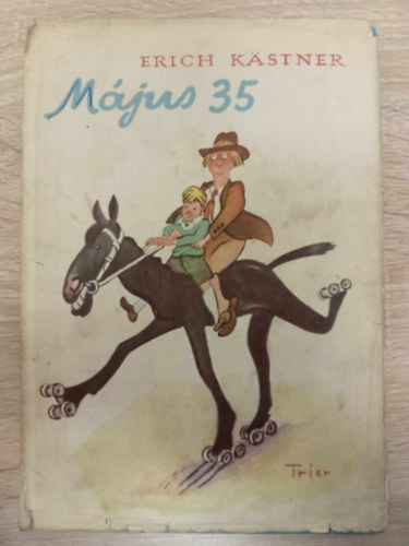 Mjus 35 - avagy Konrd a Csendes-cenhoz lovagol (msodik kiads - Walter Trier rajzaival)