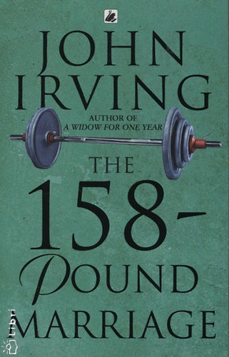 John Irving - The 158 - Pound Marriage