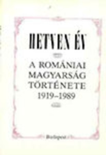 Hetven v - A romniai magyarsg trtnete 1919-1989
