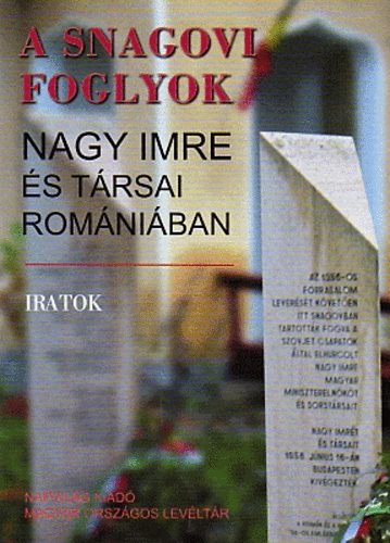 A snagovi foglyok - Nagy Imre s trsai Romniban