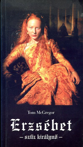 Tom McGregor - Erzs�bet - sz�z kir�lyn�