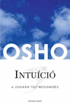 Osho - Intuci - A logikn tli megismers