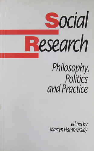 Martyn  Hammersley (edited) - Social Research. Philosophy, Politics and Practice