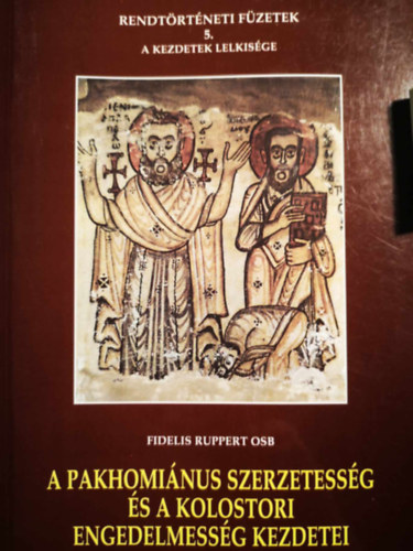 A pakhominus szerzetessg s a kolostori engedelmessg kezdetei